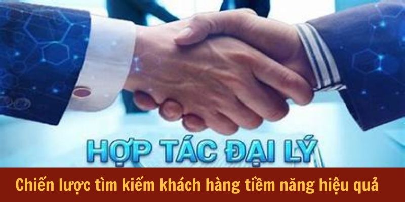 chien-luoc-tim-kiem-khach-hang-tim-nang-hieu-qua