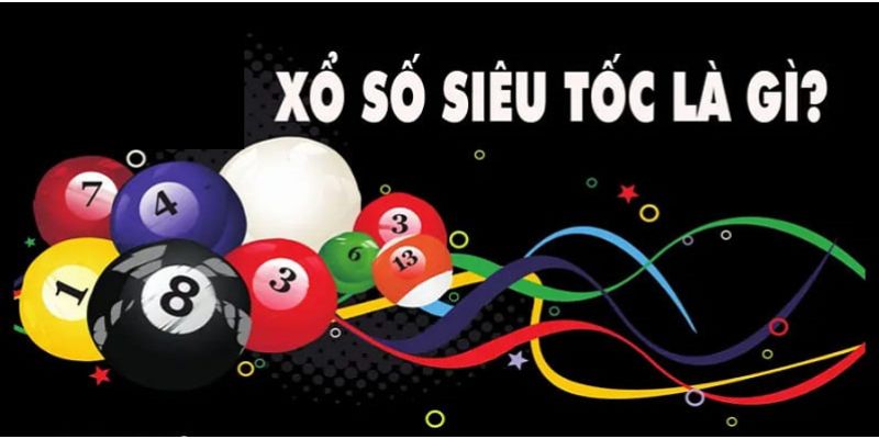 kham-pha-tong-quan-ve-tro-choi-xo-so-sieu-toc