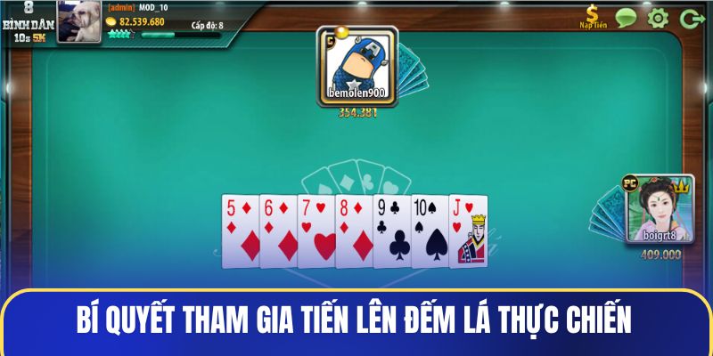 bi-quyet-tham-gia-tien-len-dem-la-thuc-chien